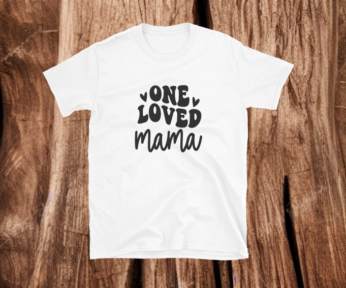 One Loved Mama - Heat Transfer Vinyl