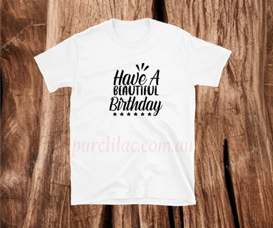 Have a beautiful Birthday - Heat Transfer Vinyl