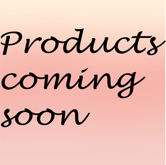 Products Coming Soon