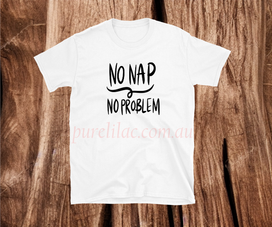 No Nap No Problem - Heat Transfer Vinyl