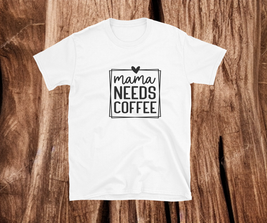 Mama Needs Coffee - Heat Transfer Vinyl